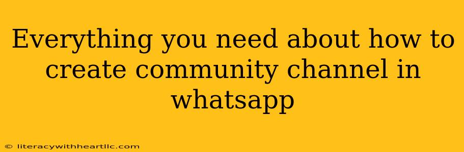 Everything you need about how to create community channel in whatsapp