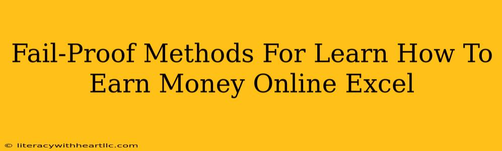 Fail-Proof Methods For Learn How To Earn Money Online Excel
