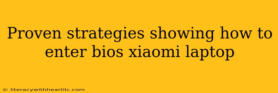 Proven strategies showing how to enter bios xiaomi laptop